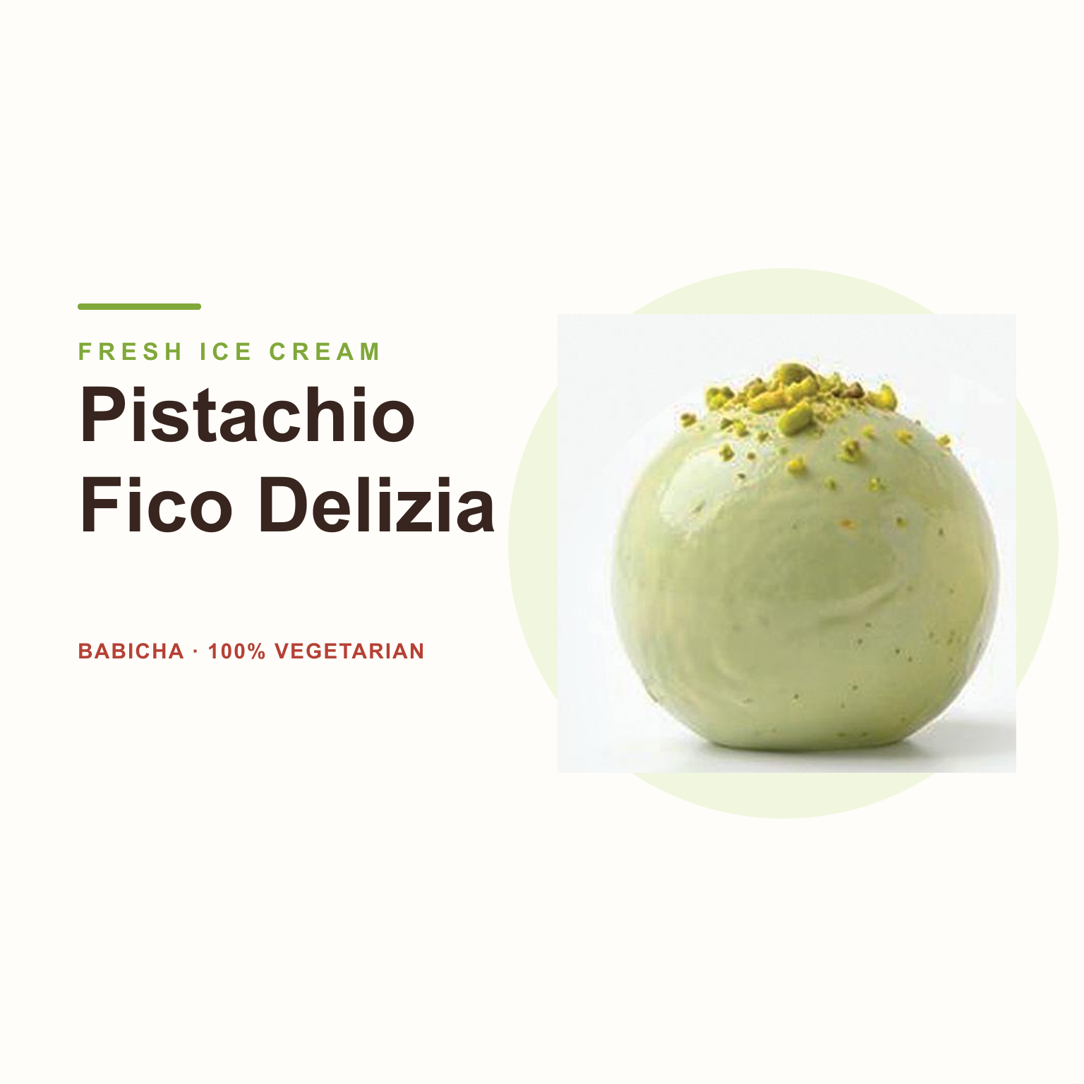 Pistachio Fico Delizia at BABICHA (ICE CREAM & BUBBLE TEA)